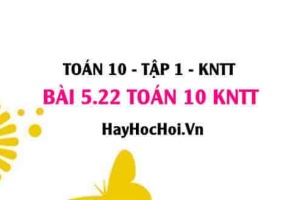 Bài 5.22 SGK Toán 10 Kết nối tri thức tập 1